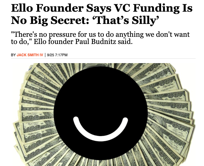 Screenshot of Betabeat article: "Ello Founder Says VC Funding Is No Big Secret: ‘That’s Silly’" "There's no pressure for us to do anything we don't want to do," Ello founder Paul Budnitz said.
