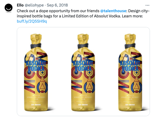 Tweet screenshot from Ello's account on September 6, 2018: "Check out a dope opportunity from our friends at @talenthouse. Design city-inspired bottle bags for a Limited Edition of Absolut Vodka."